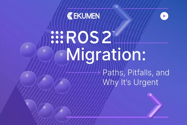 ROS2 Migration: Paths, Pitfalls, and Why It’s Urgent-thumbnail